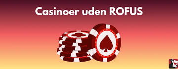 Casinoer Uden ROFUS En Guide til Spilglæde uden Begrænsninger